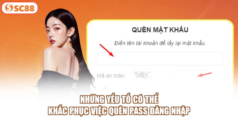Những yếu tố có thể khắc phục việc quên pass đăng nhập